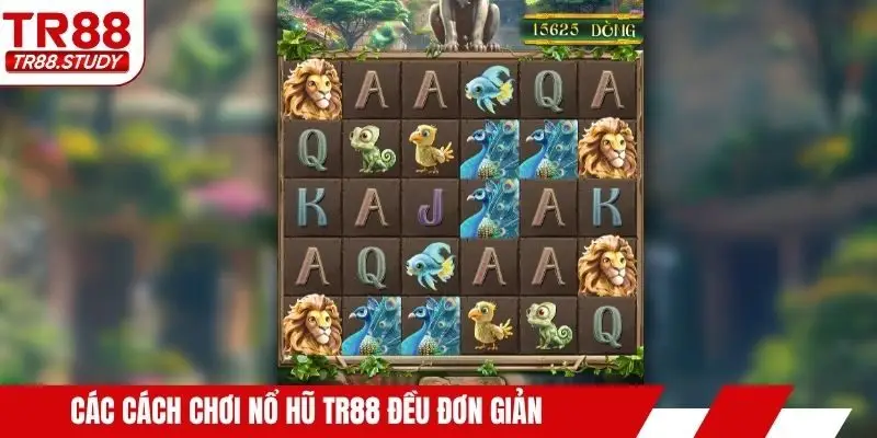 Các cách chơi nổ hũ TR88 đều đơn giản