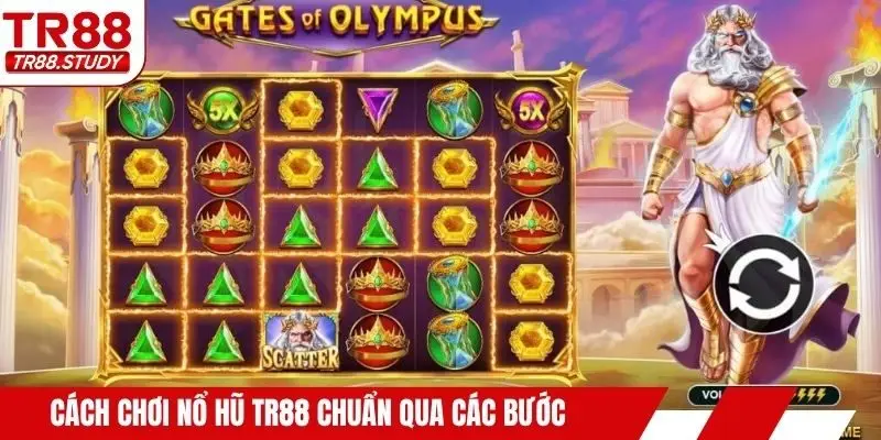 Cách chơi nổ hũ TR88 chuẩn qua các bước