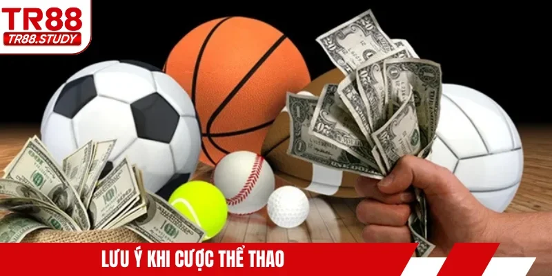 Lưu ý khi cược thể thao