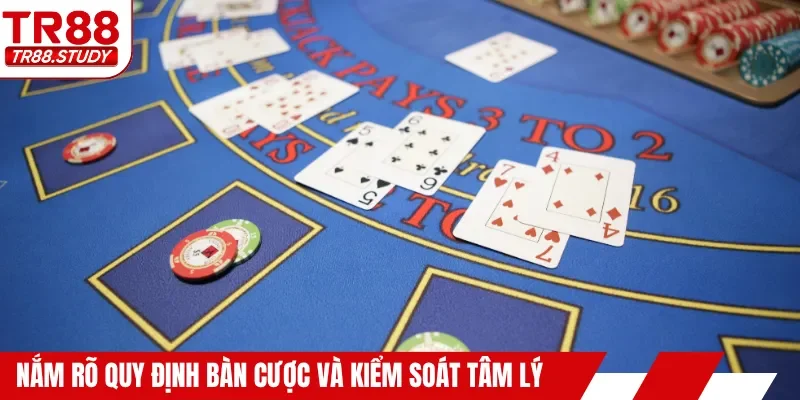 Nắm rõ quy định bàn cược và kiểm soát tâm lý