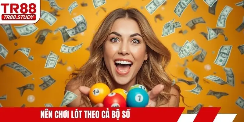 Nên chơi lót theo cả bộ số