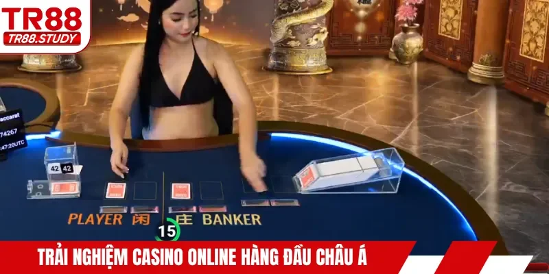Trải nghiệm casino online hàng đầu Châu Á